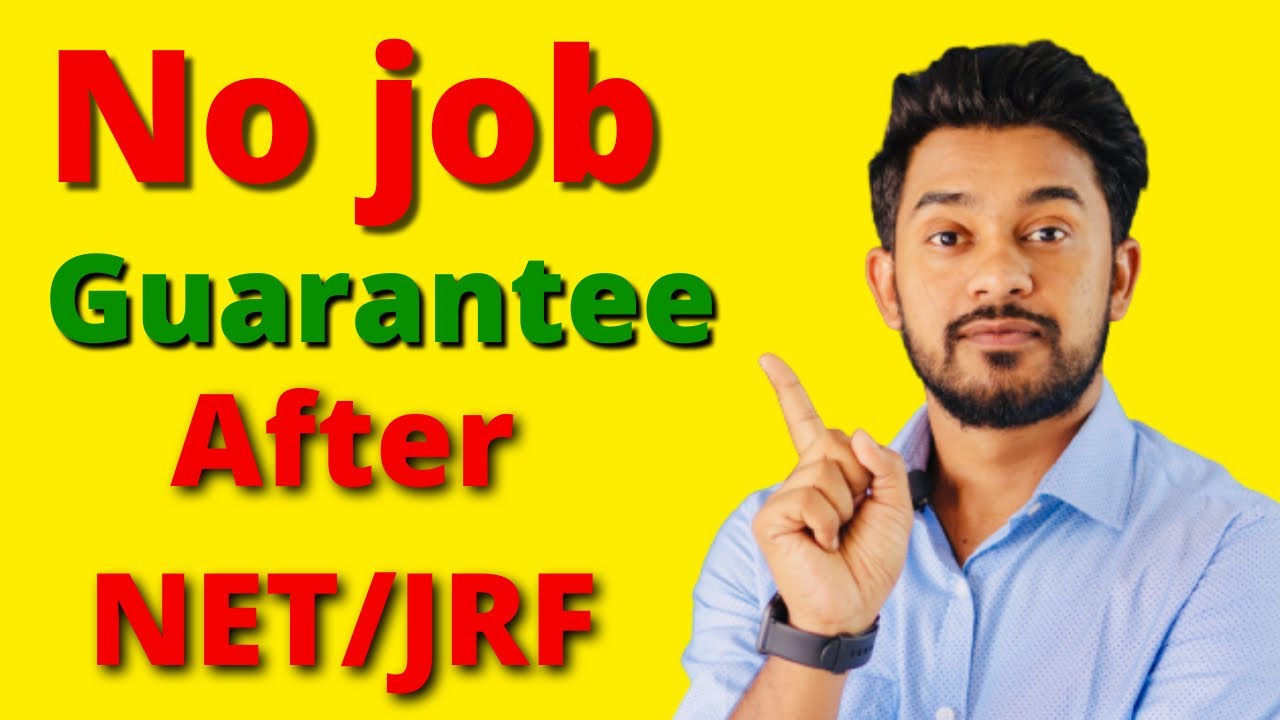 No job Guarantee after NET JRF | GATE | DBT JRF | ICMR |
