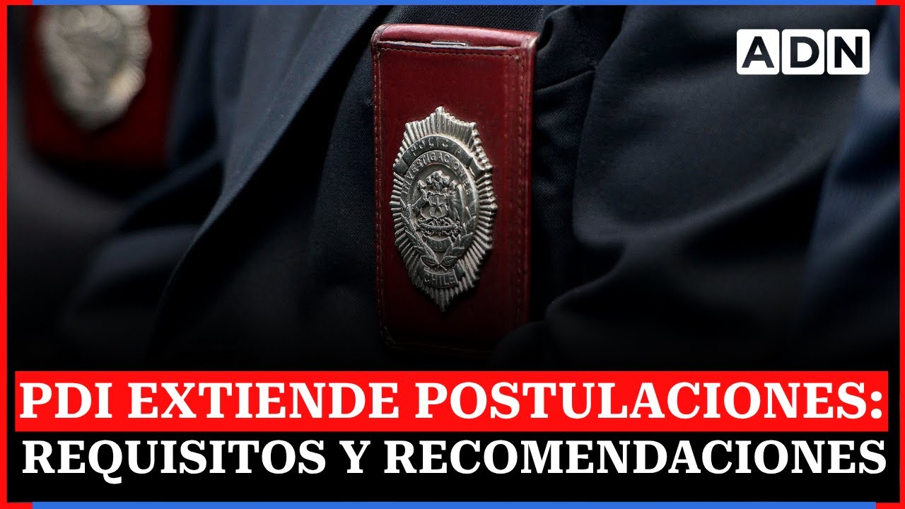 PDI extiende proceso de postulación: conoce los requisitos y recomendaciones