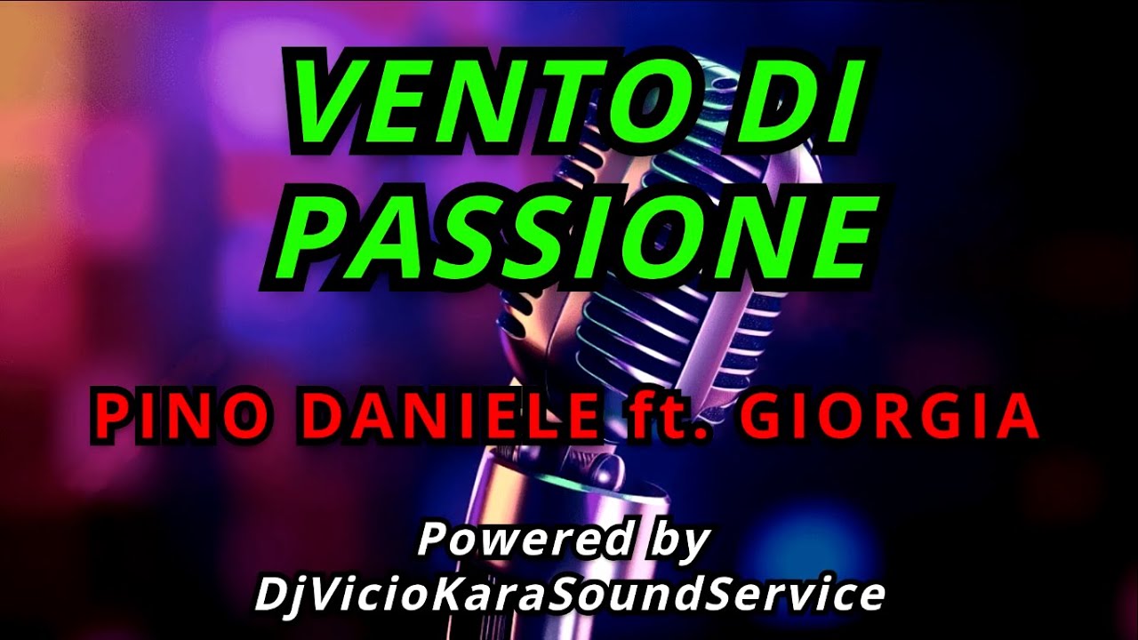 🎤 Pino Daniele & Giorgia – Vento di passione 🎵 Karaoke con testo (Powered by 🎧 DjVicioKSS)