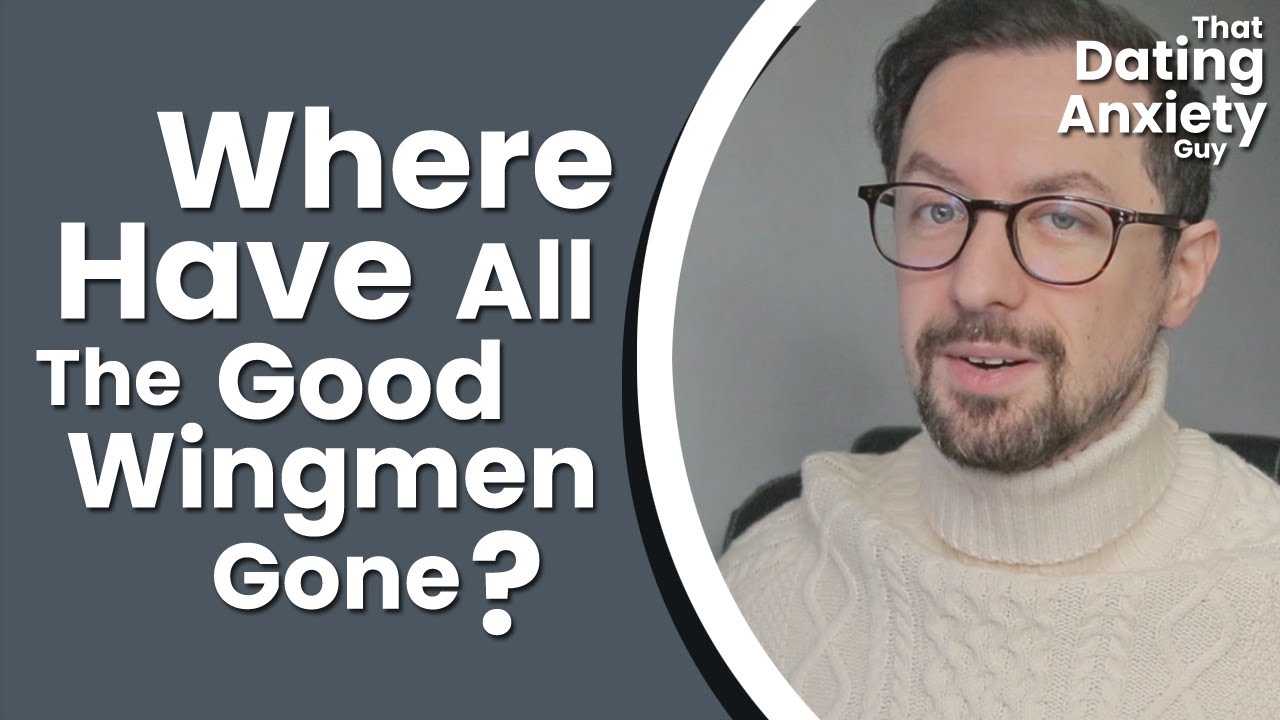 The Vetting Process To Finding A Wingman | That Dating Anxiety Guy
