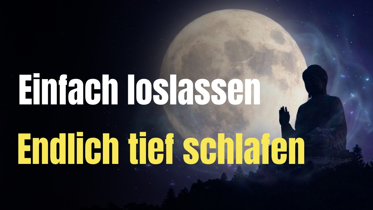 Loslassen und Einschlafen: Inneren Frieden finden durch buddhistische Weisheiten