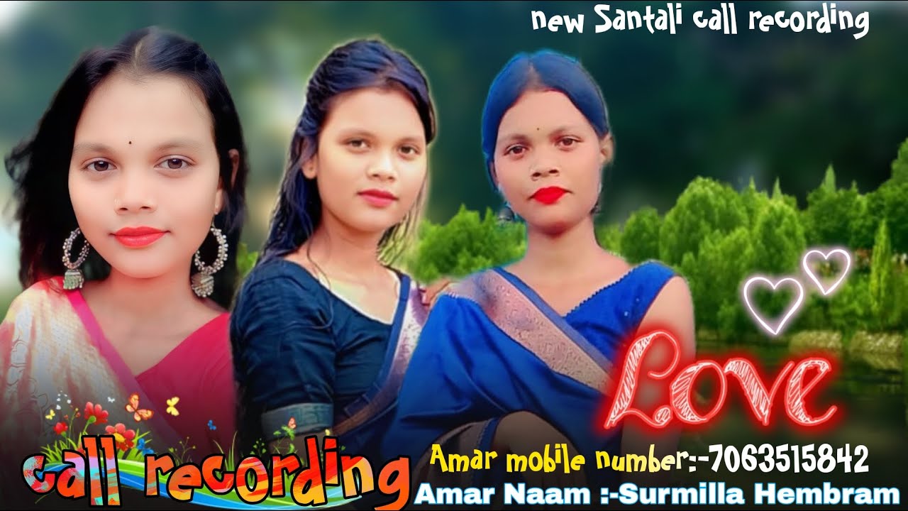 New Santali call recording video ll contact me 7063515842  Surmilla l new Santali video 2025