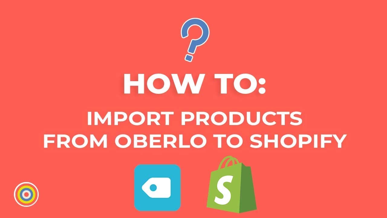 How to Import Products from Oberlo to Shopify -- E-commerce Tutorials