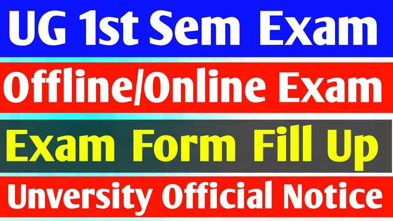 UG 1st Sem Exam 2021-2022 Offline/Online Exam Form Fill Up University Official Notice. BA/BSc/BCom