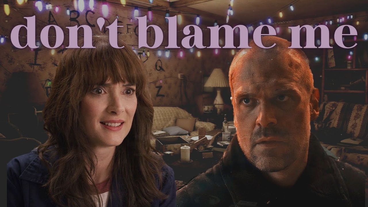 joyce and hopper | don't blame me