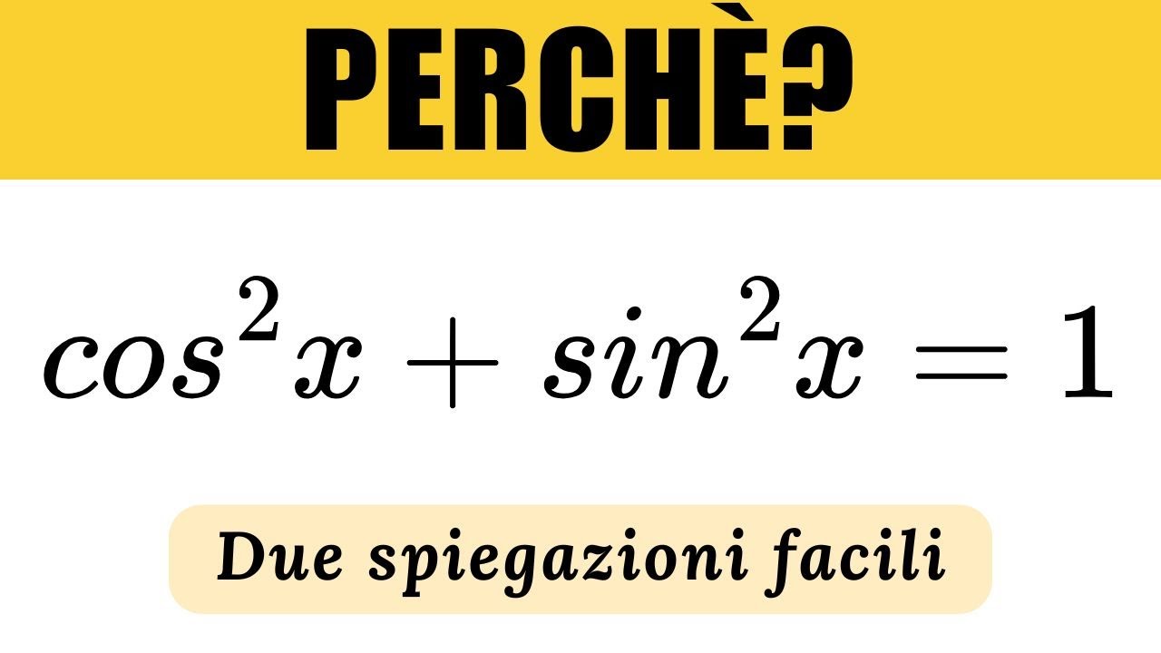 Perché cos^2 x + sin^2 x = 1 ? Da dove viene l'identità fondamentale della goniometria?