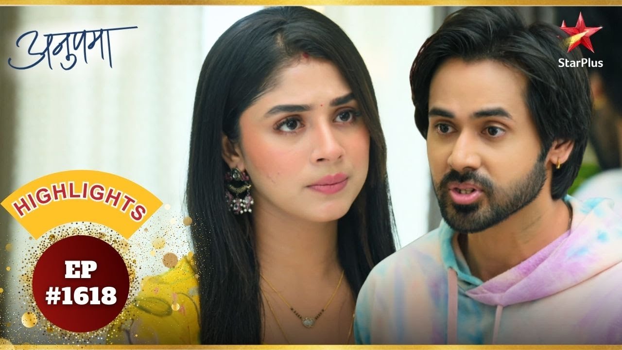Rahi ने की Mohit से दोस्ती! | Ep.1618 | Highlights | Anupama | Mon-Sun | 10PM