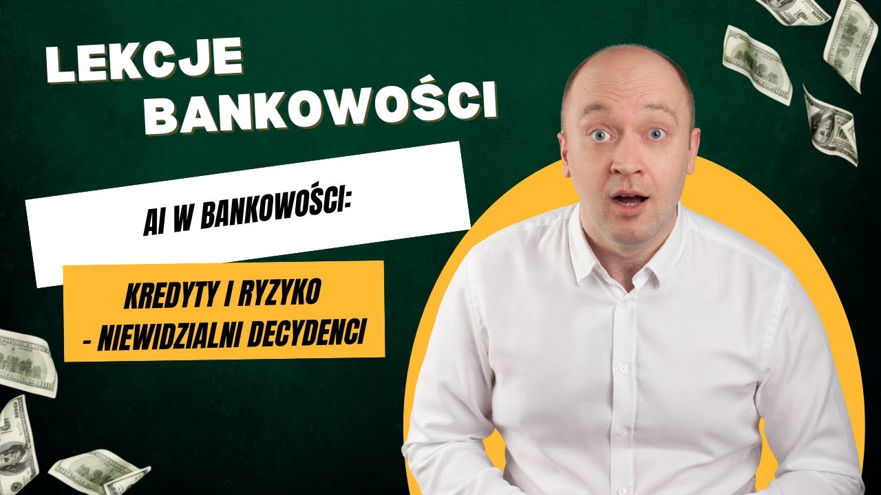 AI w bankowości, jak sztuczna inteligencja ocenia Twoją zdolność finansową? | Lekcja bankowości
