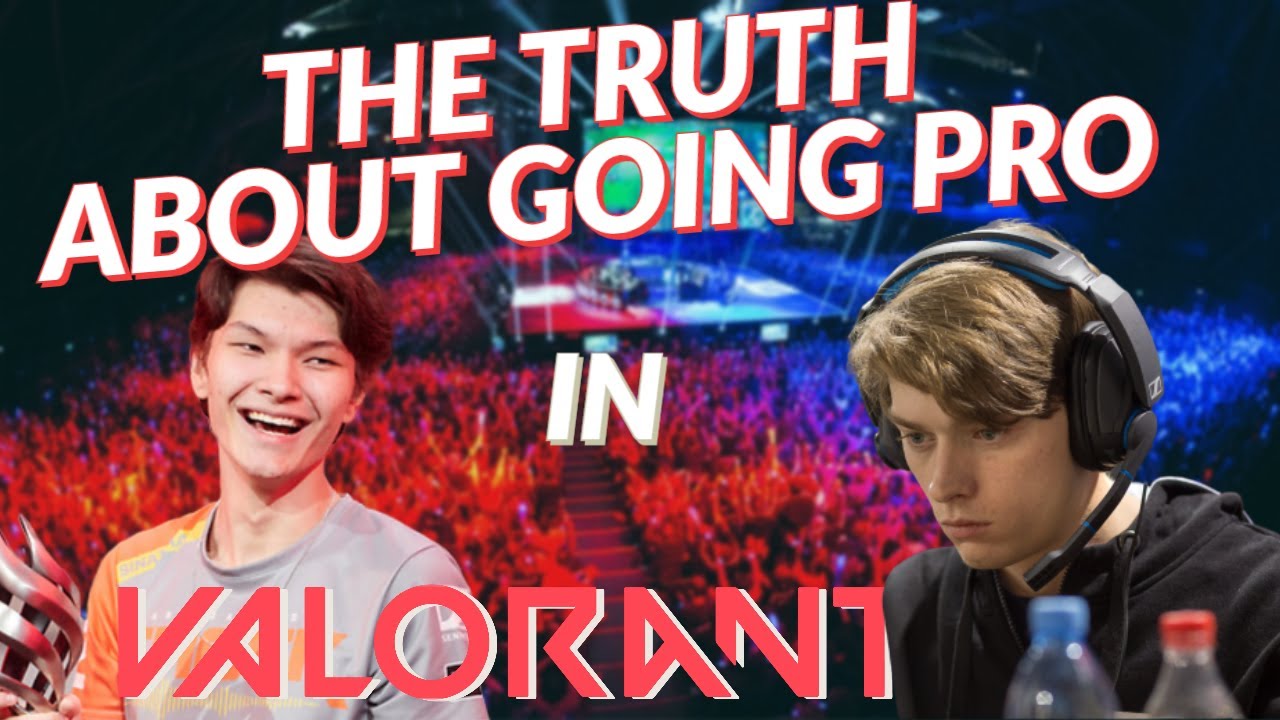 The Truth About Going Pro In Valorant