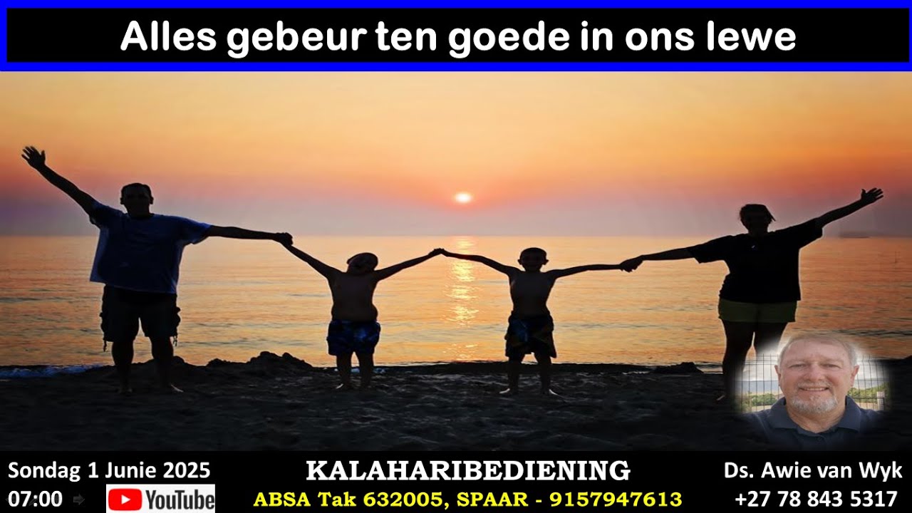 Alles gebeur ten goede in ons lewe - Ds Awie van Wyk