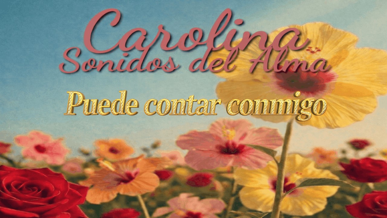 Puede contar conmigo Carolina