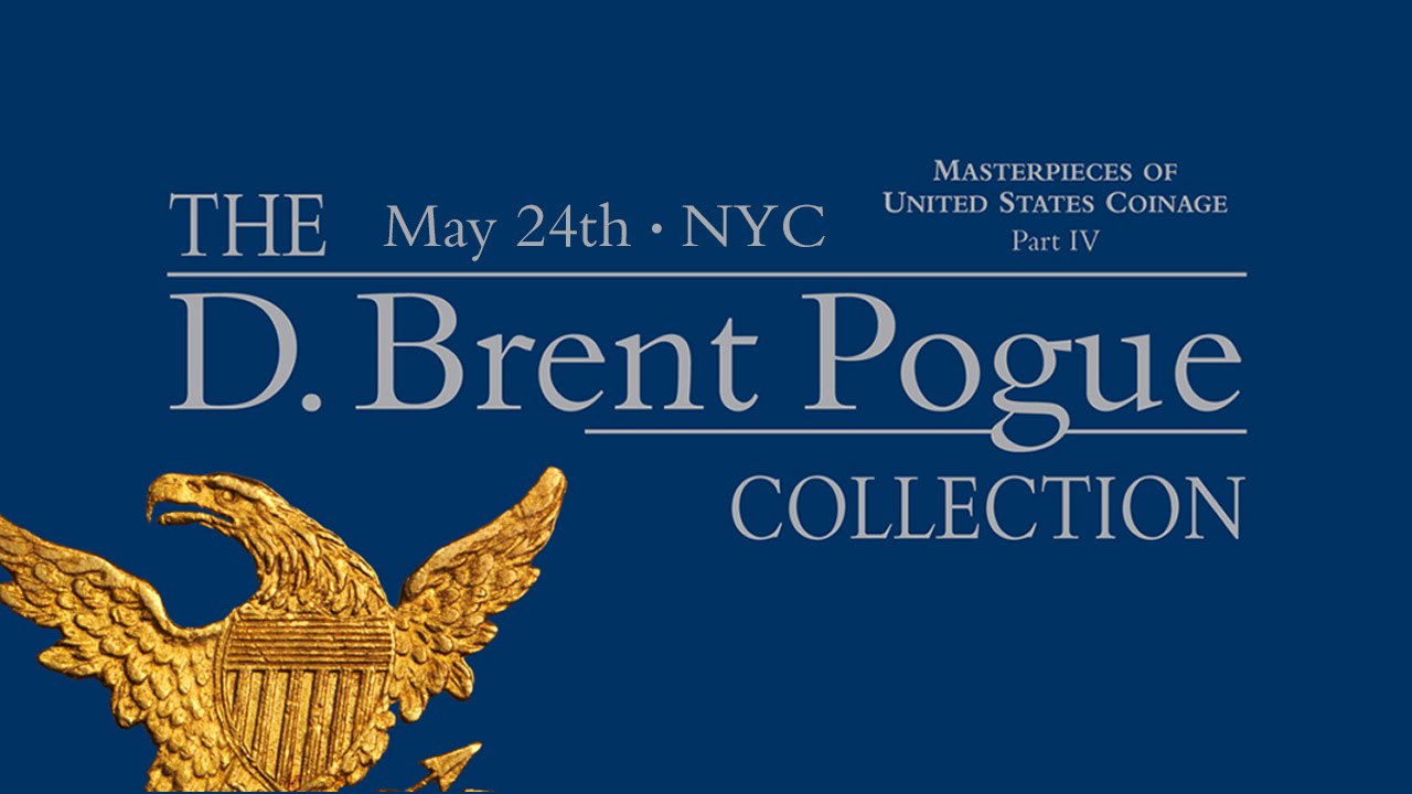 D. Brent Pogue Collection Part IV Auction – May 24, 2016|  Stack's Bowers Galleries