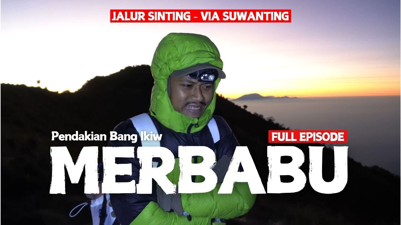 Gunung Merbabu Via Suwanting ( FULL EPISODE )