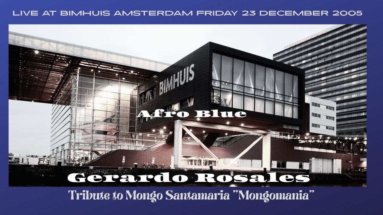 AFRO BLUE - GERARDO ROSALES LIVE AT THE BIMHUIS 2005 #afro #jazz #livemusic #amsterdam #conga