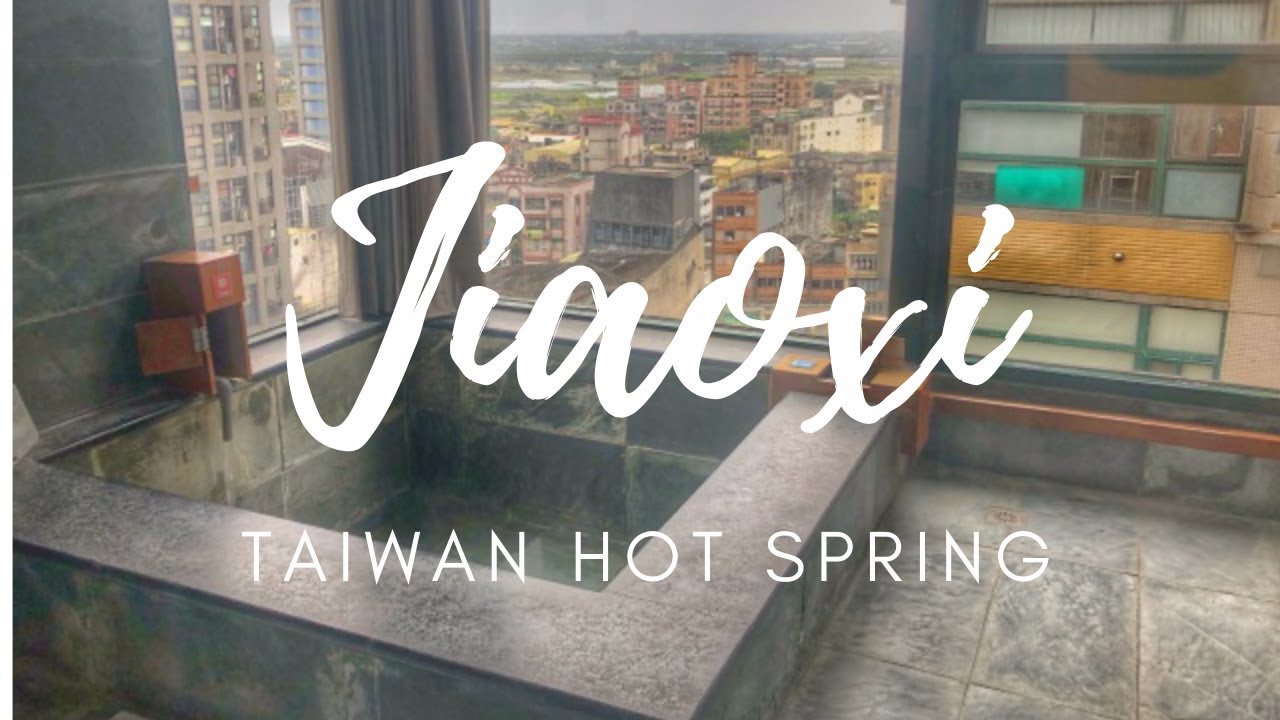 Jiaoxi Hot Springs - Healing Land in Taiwan Loved by Foreigners!
