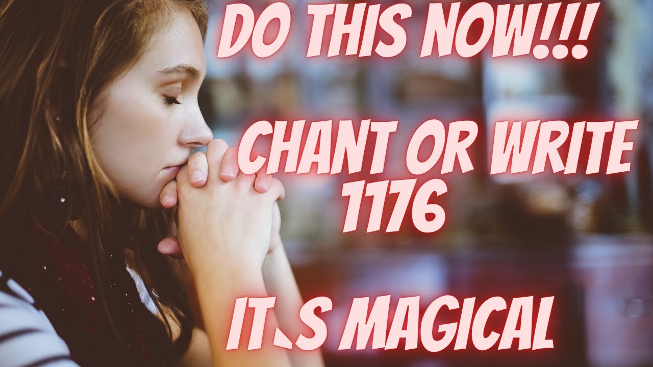 Chant Magical Angel Number 1176. My Wish Got Fulfilled in 3 Days!!!