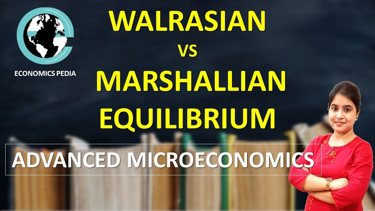 91. Marshallian Vs Walrasian Equilibrium | Advanced Microeconomics | Important topic for Competitive