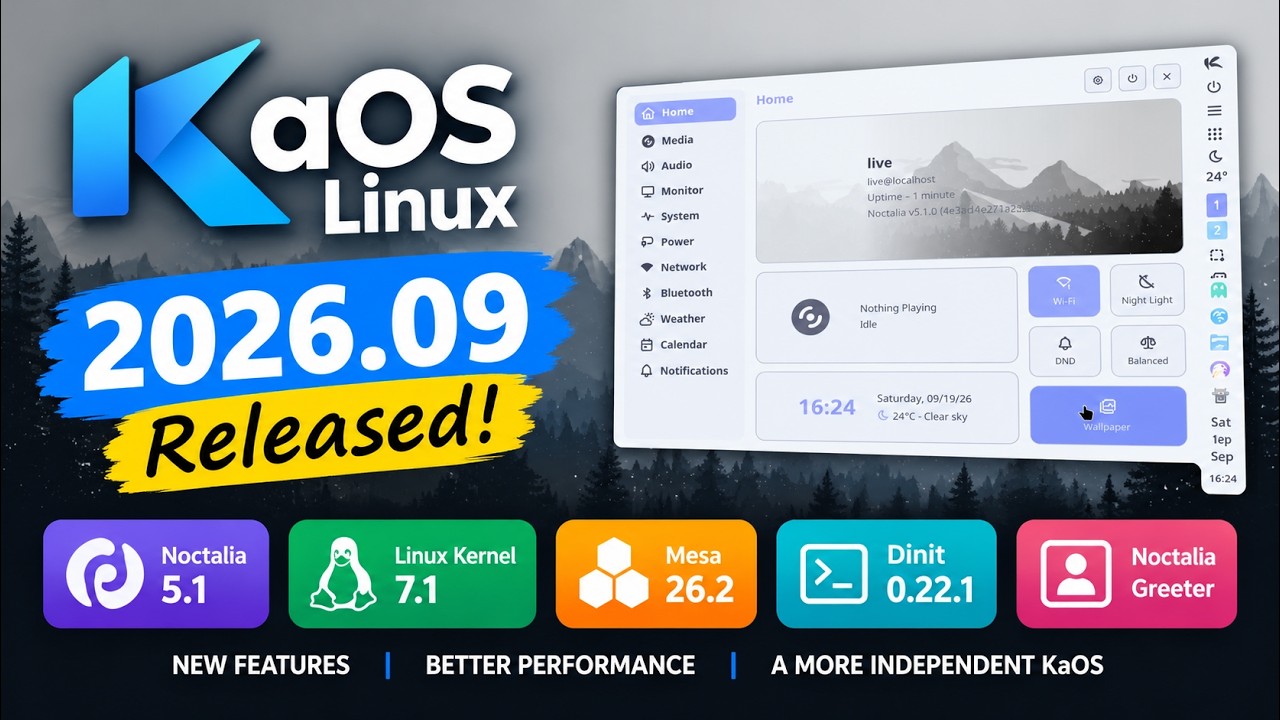 KaOS Linux 2026.09 Released! Noctalia 5.1, Linux 7.1 & Mesa 26.2 🔥