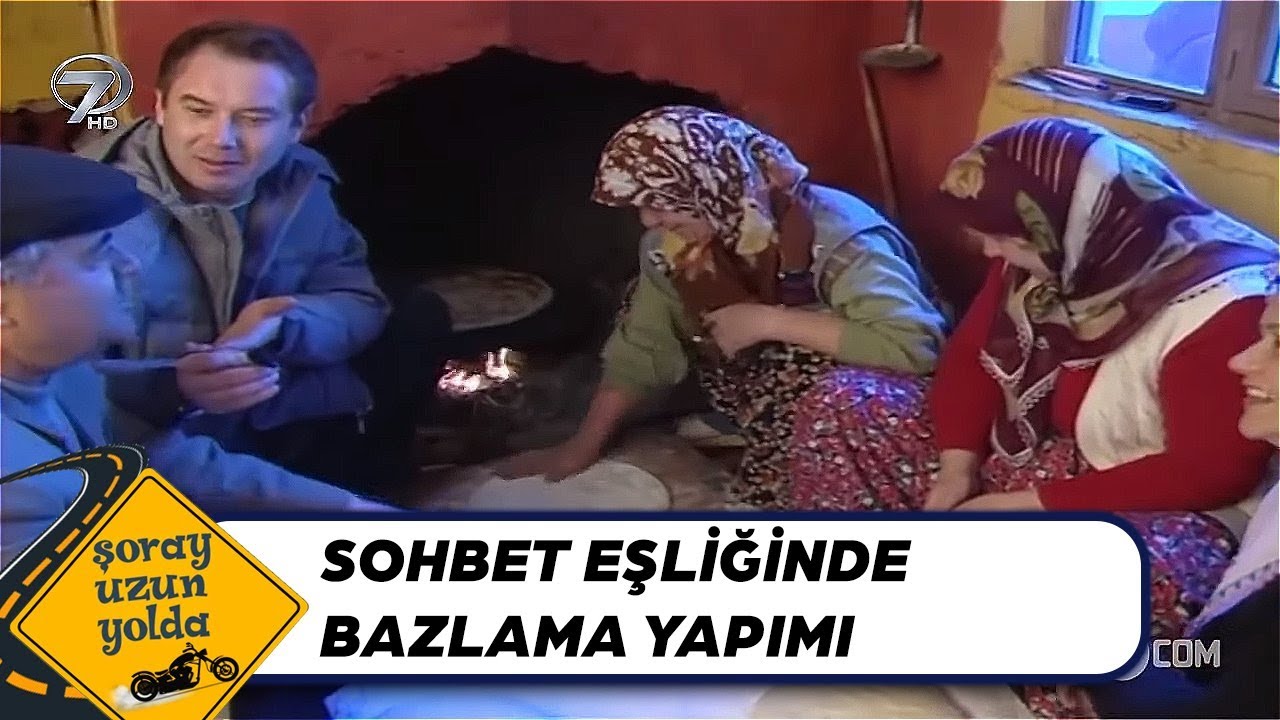 Aydın - Bazlama Yapımı | Şoray Uzun Yolda