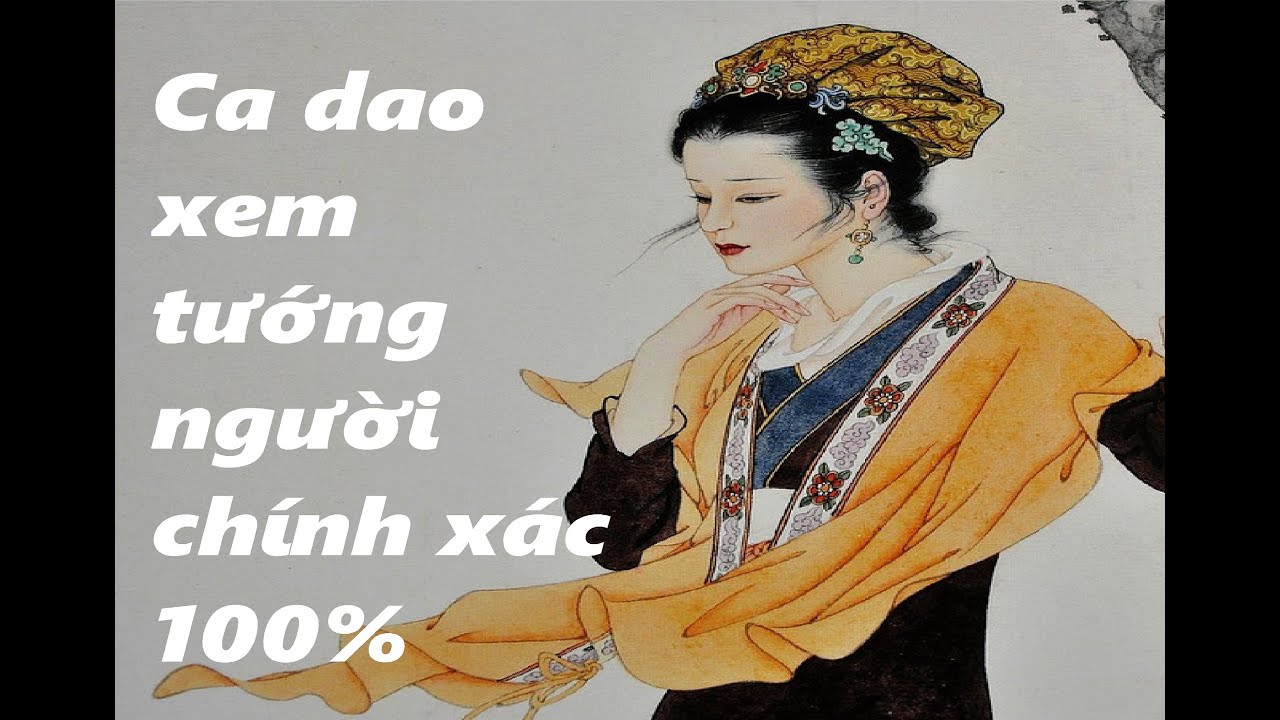 Xem tướng đàn ông đàn bà chính xác nhất qua ca dao tục ngữ | Thơ về nhân tướng học cổ xưa nhất