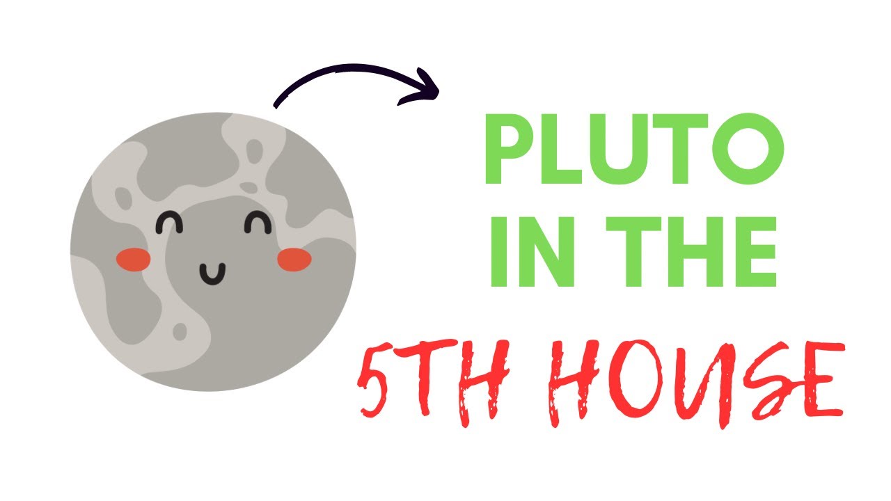 Pluto in the 5th House - The Creative Transformer - Astrology Signs & Houses Description