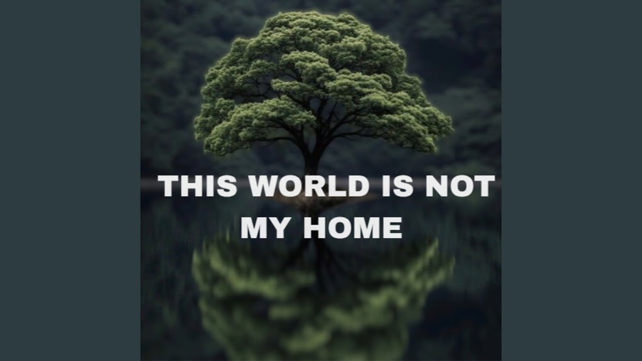 This World is Not my Home