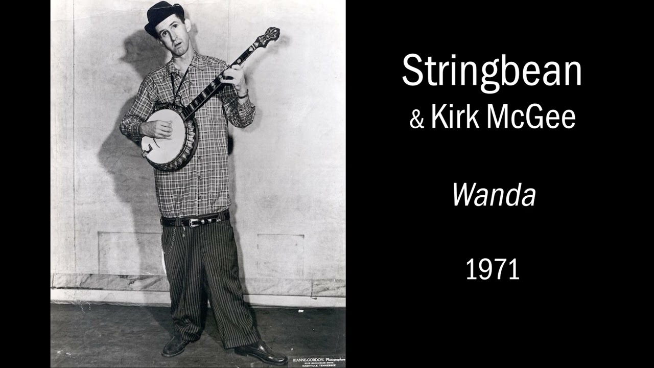 Stringbean & Kirk McGee - Wanda (1971)