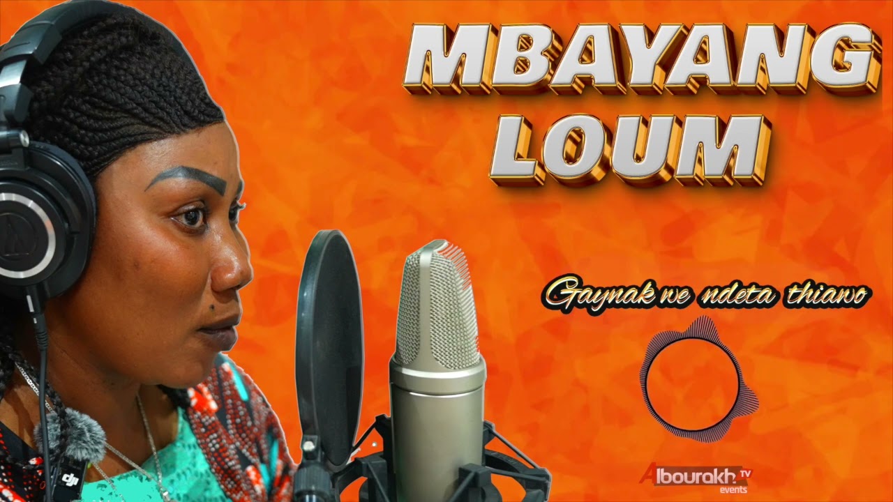 Mbayang Loum -Gaynak We Ndeta Thiawo (Audio Officiel)