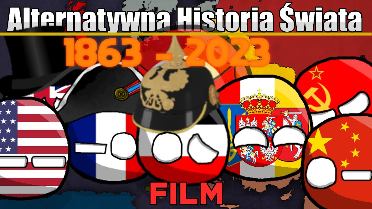 ALTERNATYWNA HISTORIA ŚWIATA 1863 - 2023