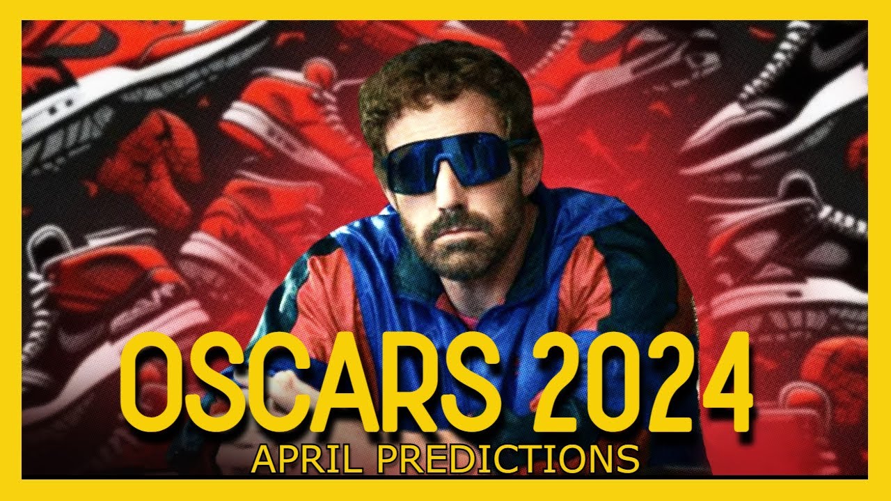 2024 OSCAR PREDICTIONS | APRIL TOP 50