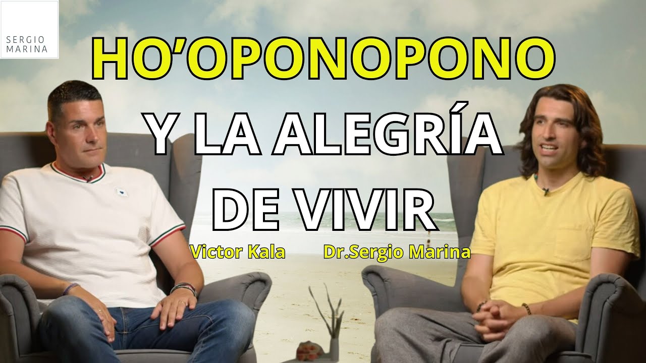 Ho’oponopono y la alegría de vivir. Sergio Marina y Víktor Kala
