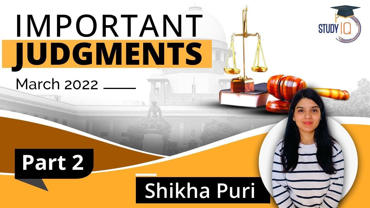 Most Important Judgments of March 2022 | Part 2 | JUDICIARY | UPSC