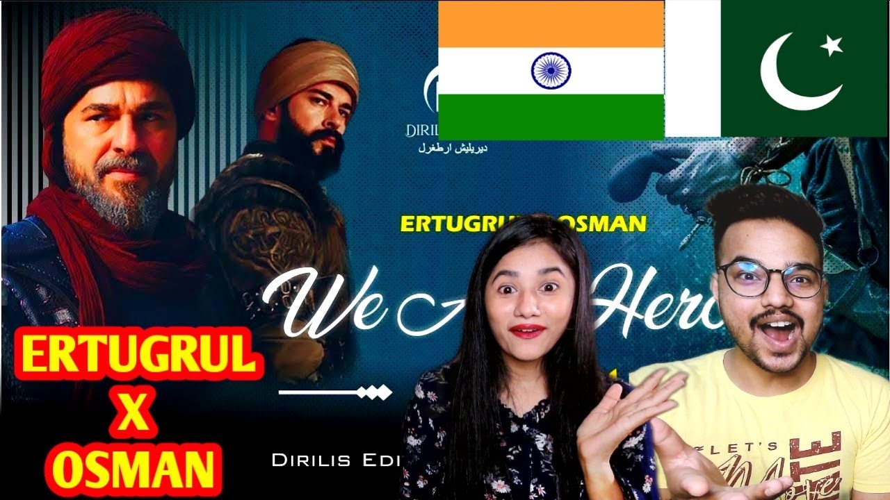 indian reaction on Ertugrul X Osman | We Are Heroes |نشيد إننا الأبطال