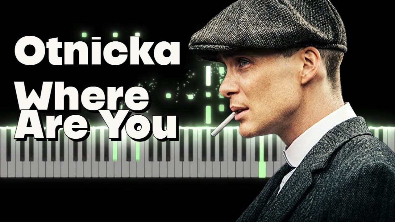 Otnicka - Where Are You / Peaky Blinders (Piano Cover)