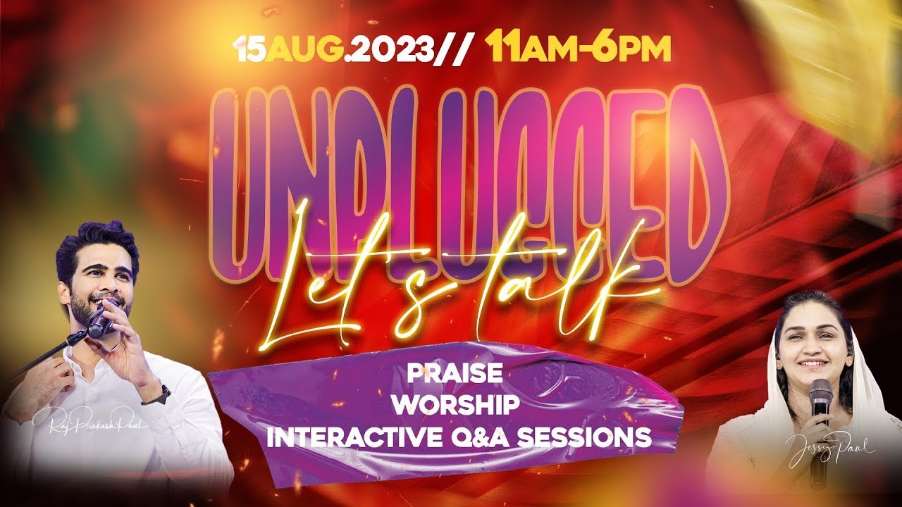 Unplugged - Let's Talk || Session 2 || 15th Aug 2023 || Raj Prakash Paul || Jessy Paul