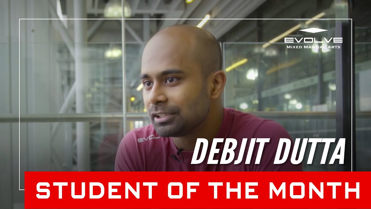 Evolve MMA | Student of the Month: 32 Year Old Debjit Dutta