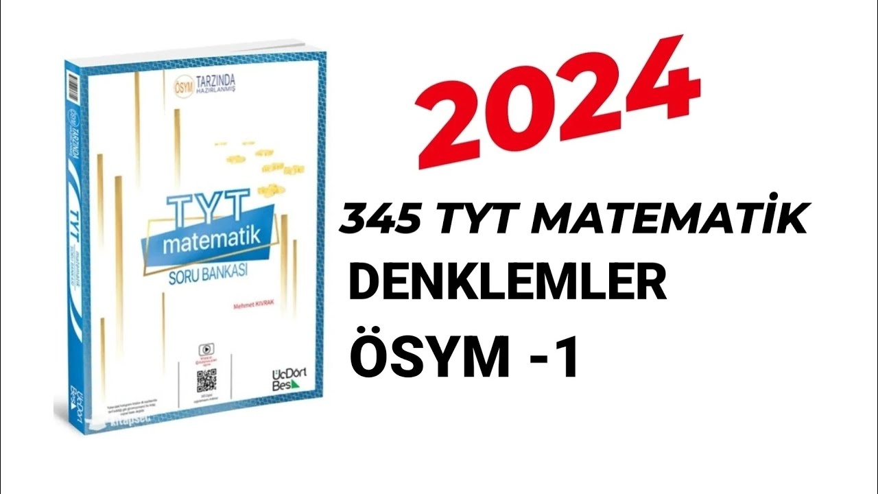 2024 | 345 TYT MATEMATİK SORU BANKASI ÇÖZÜMLERİ | DENKLEMLER | ÖSYM - 1