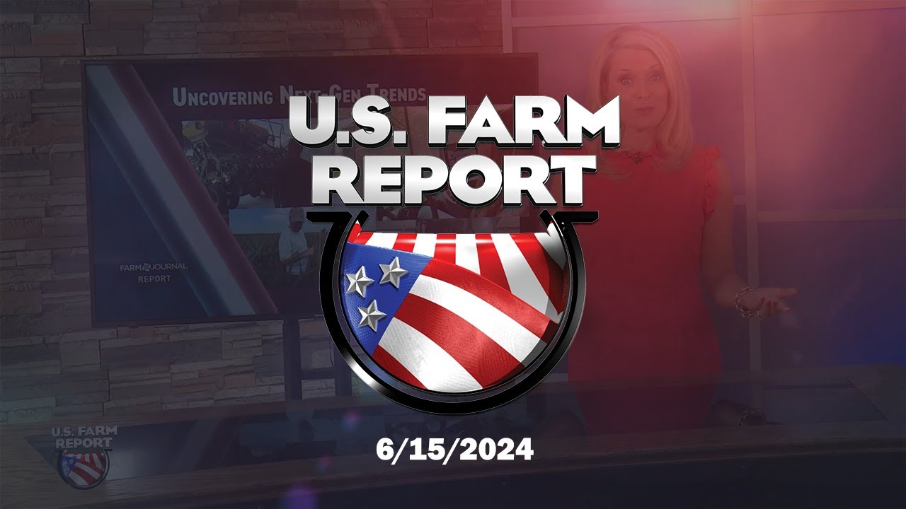 06/15/24 U.S. Farm Report