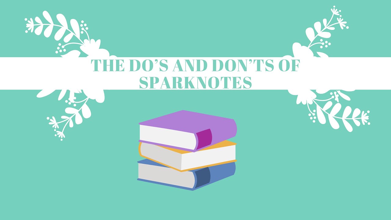 Reading Tips: The Do&rsquo;s and Don&rsquo;ts of Sparknotes