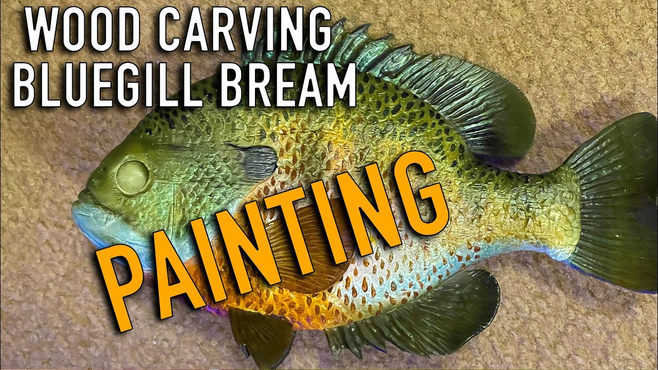 Bluegill wood carving Pt 7 painting