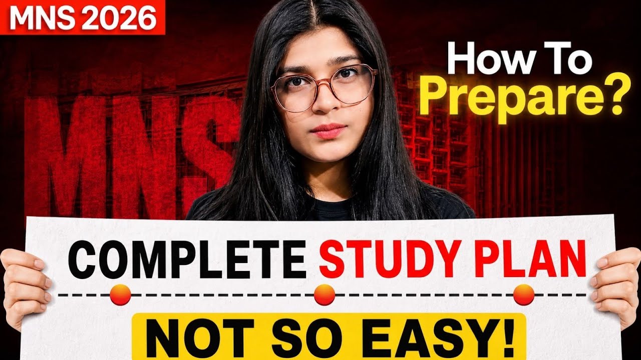 🔥 MNS 2026 Complete Preparation Strategy | Exam Date | Syllabus | Exam Pattern | How to Crack?🔥🇮🇳