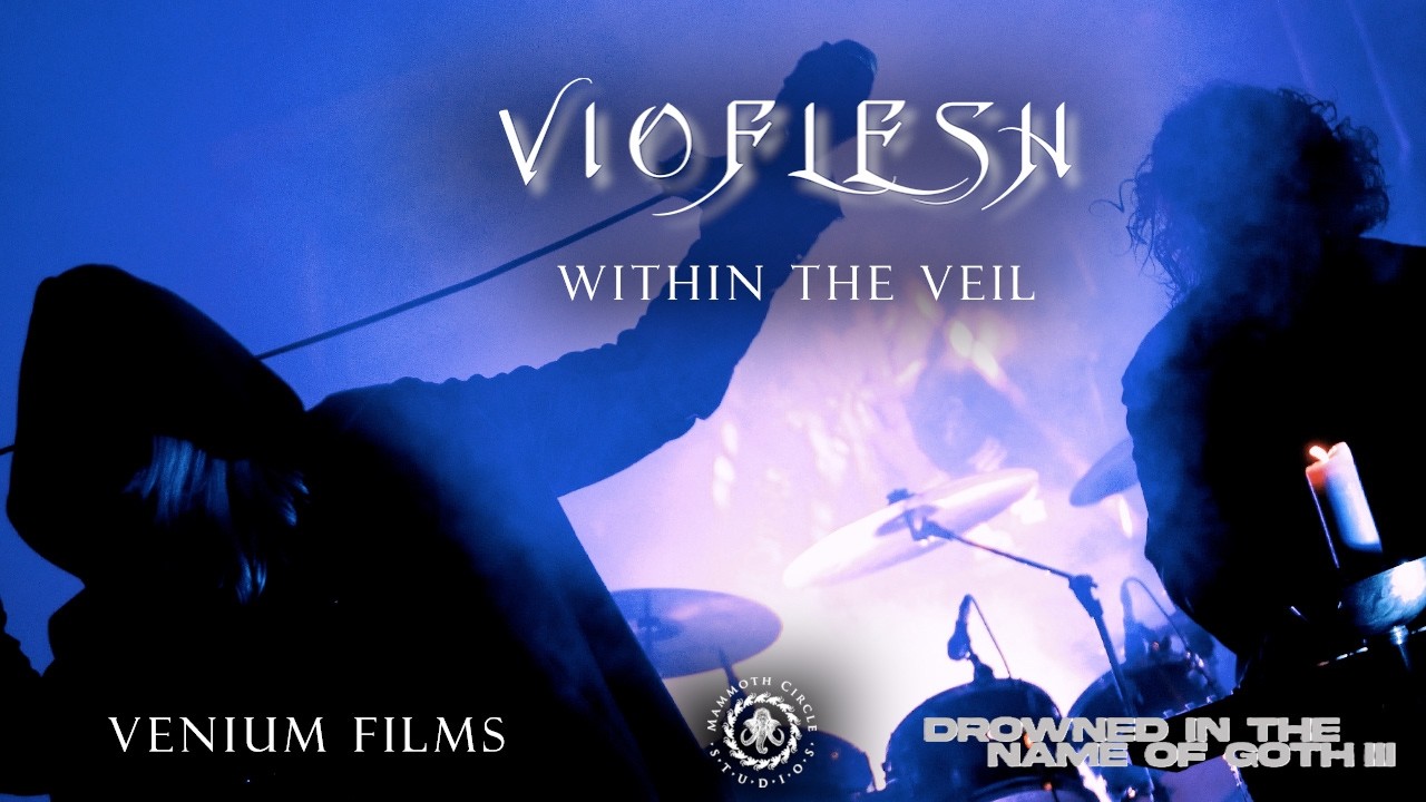 Vioflesh - Within the veil  (Drowned in The Name of Goth III 28/02/26)