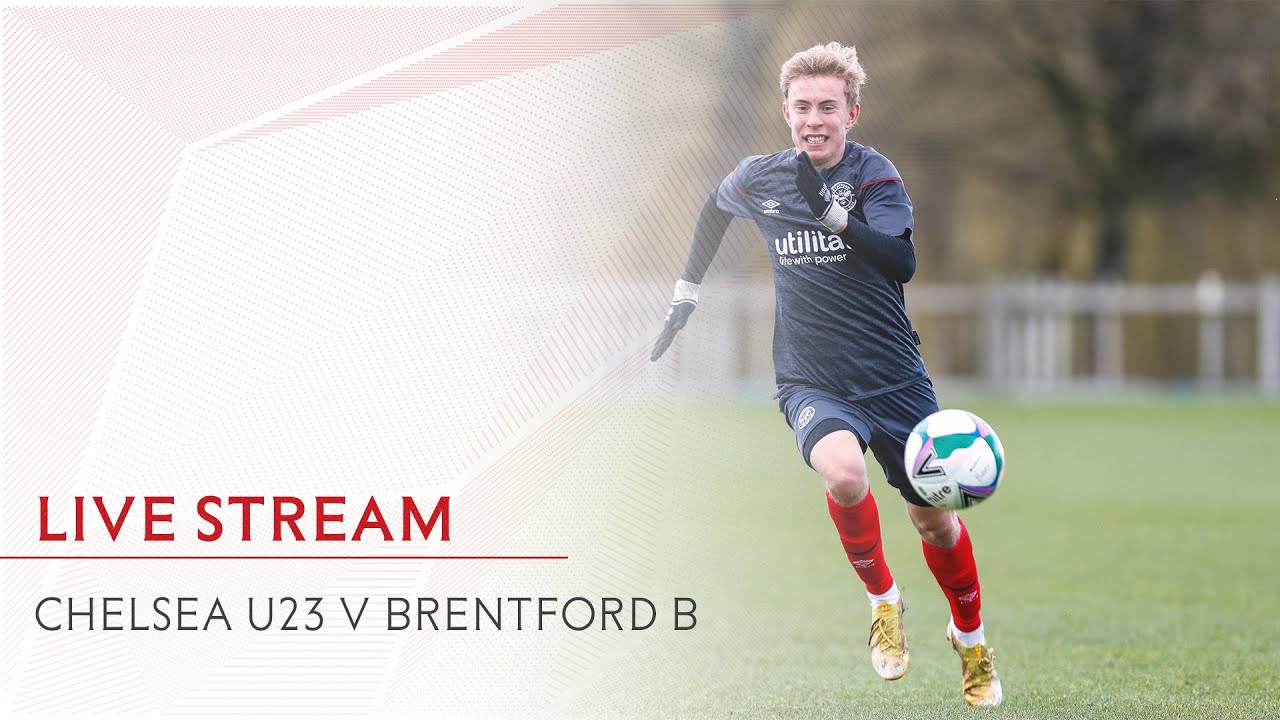 FULL-MATCH: Chelsea U23 1 Brentford B 2