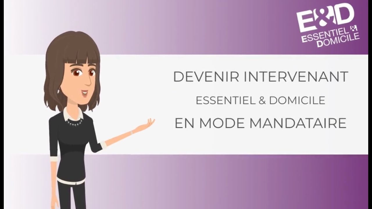 &Ecirc;tre intervenant Essentiel & Domicile en mode mandataire &ccedil;a veut dire quoi ?