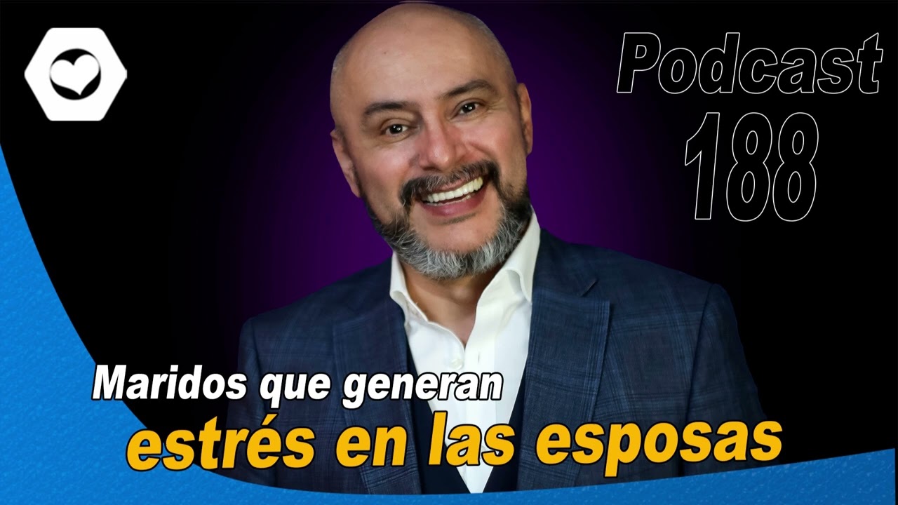 188 | Maridos que generan estrés en la vida de sus esposas.