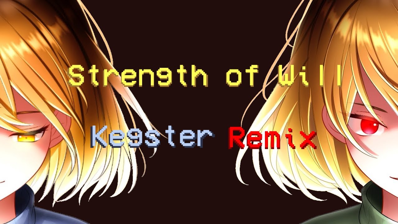 Strength of Will | Remix