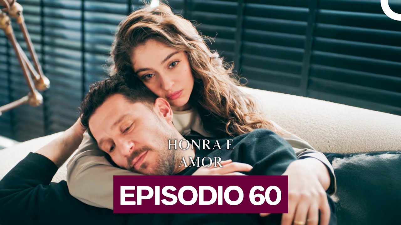 Honra e Amor Episódio 60 (Dublado Em Português)