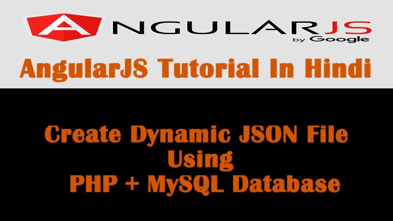 AngularJS Tutorial - 22 - How To Create Dynamic JSON File Using PHP & MySQL Database - Hindi