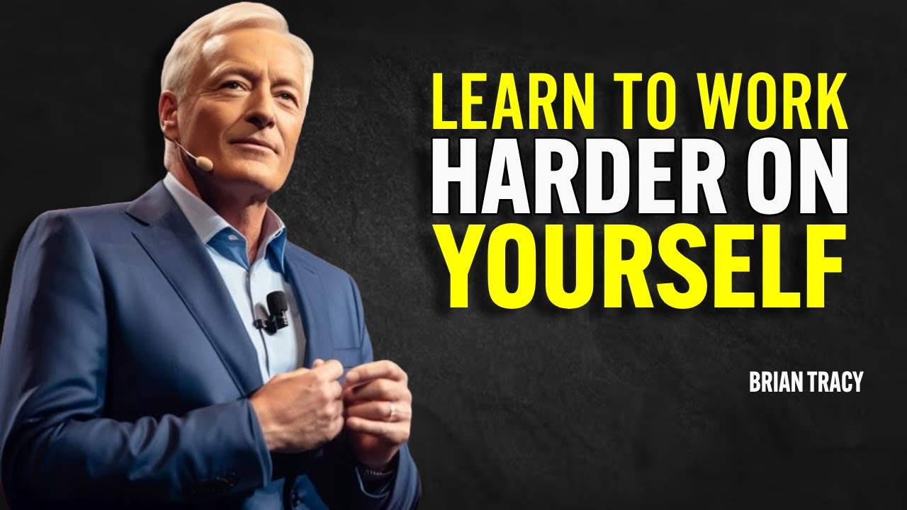 Learn To Work Harder On YOURSELF - Brian Tracy Motivation