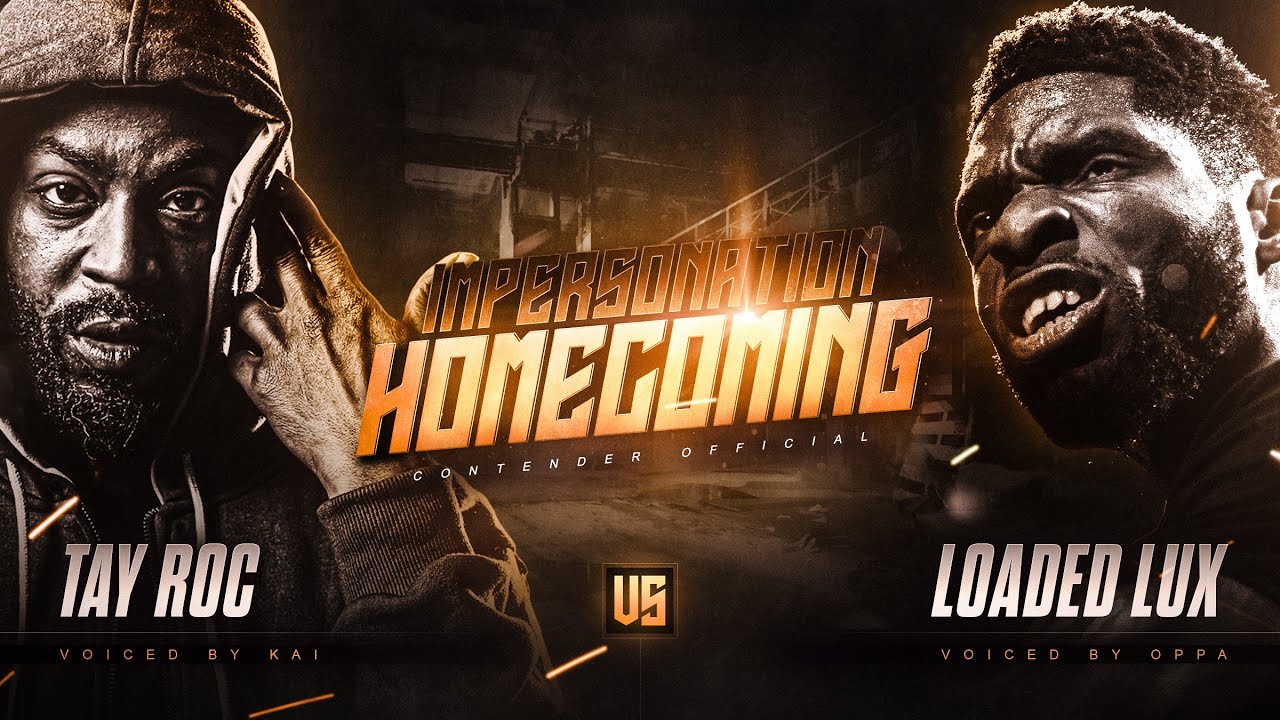 IMPERSONATION HOMECOMING: Loaded Lux vs Tay Roc